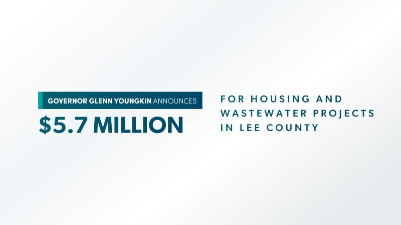 글렌 영킨(Glenn Youngkin) 주지사, Lee 카운티의 주택 및 폐수 처리 프로젝트를 위해 5백 7십만 달러 지원 발표 흰색 배경에 파란색 텍스트로 '글렌 영킨(Glenn Youngkin) 주지사, Lee 카운티의 주택 및 폐수 처리 프로젝트를 위해 5백 7십만 달러 '라고 적힌 이미지